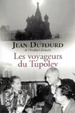 Les Voyageurs du Tupolev de Jean Dutourd : Aragon et Elsa Triolet