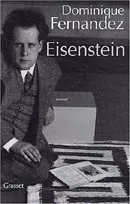 Eisenstein : Biographie par Dominique Fernandez - Editions Grasset