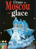 Cirque de Moscou sur Glace : Patinage et Cirque Russe